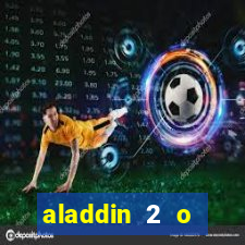 aladdin 2 o retorno de jafar filme completo dublado